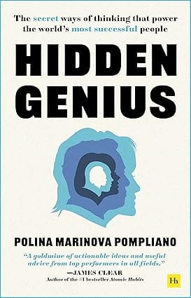 Hidden Genius The Secret Ways Of Thinking That Power The Worlds Most Successful People