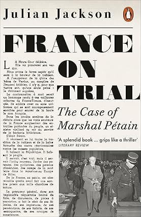 France On Trial The Case Of Marshal Petain