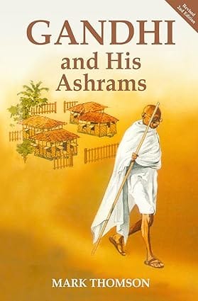Gandhi And His Ashrams