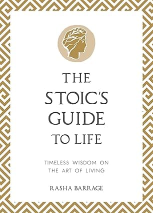 The Stoics Guide To Life Timeless Wisdom On The Art Of Living