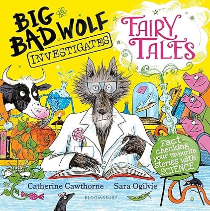 Big Bad Wolf Investigates Fairy Tales Fact-checking Your Favourite Stories With Science!