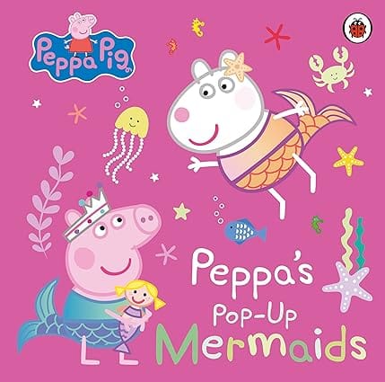 Peppa Pig Peppas Pop-up Mermaids A Pop-up Book