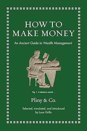 How To Make Money An Ancient Guide To Wealth Management