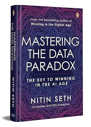 Mastering The Data Paradox Key To Winning In The Ai Age Mastering The Data Paradox Key To Winning In The Ai Age