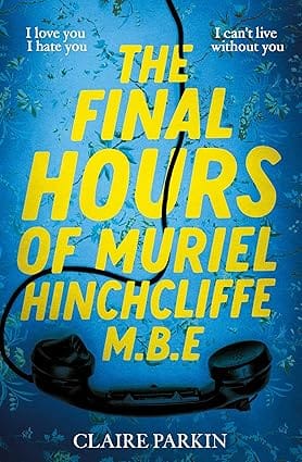 The Final Hours Of Muriel Hinchcliffe M.b.e