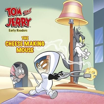 Tom And Jerry Early Readers The Cheese Making Mouse