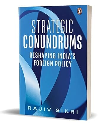 Strategic Conundrums Reshaping Indias Foreign Policy