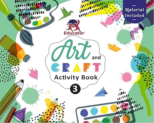 Art And Craft Activity Book 3 For 6-7 Year Old Kids With Free Craft Material