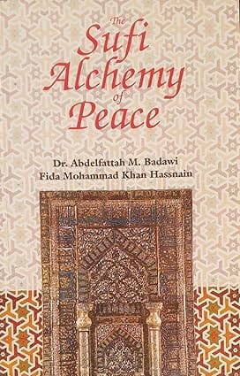 The Sufi Alchemy Of Peace