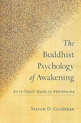 The Buddhist Psychology Of Awakening An In-depth Guide To Abhidharma