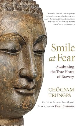 Smile At Fear Awakening The True Heart Of Bravery