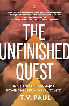 The Unfinished Quest Indias Search For Major Power Status From Nehru To Modi