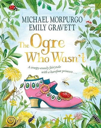 The Ogre Who Wasnt A Wild And Funny Fairy Tale From The Bestselling Duo
