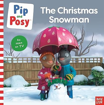 Pip And Posy The Christmas Snowman