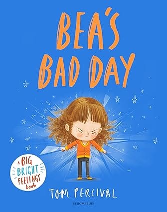 Beas Bad Day A Big Bright Feelings Book