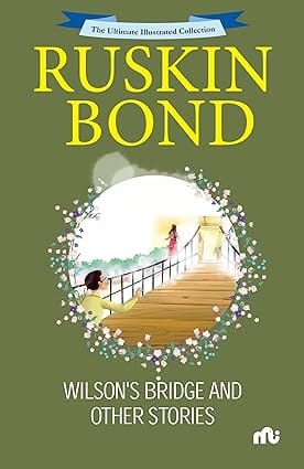 The Ultimate Illustrated Collection Wilsons Bridge And Other Stories