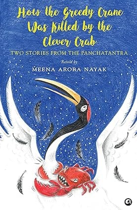 How The Greedy Crane Was Killed By The Clever Crab Two Stories From The Panchatantra