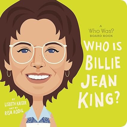 Who Is Billie Jean King? A Who Was? Board Book