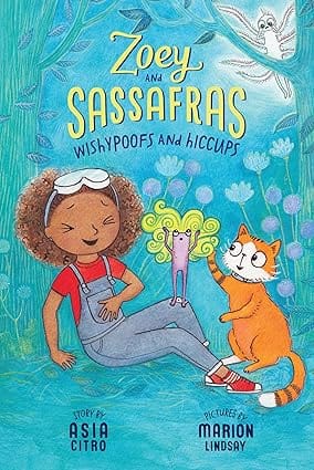 Zoey And Sassafras #9 Wishypoofs And Hiccups