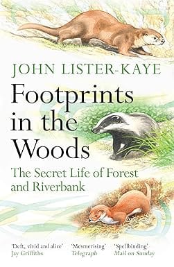 Footprints In The Woods The Secret Life Of Forest And Riverbank