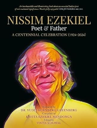 Nissim Ezekiel, The Father Poet A Centennial Volume 1924-2024