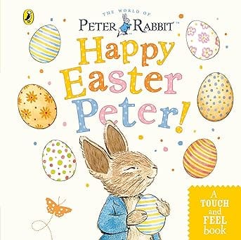 Peter Rabbit Happy Easter Peter! A Touch-and-feel Board Book