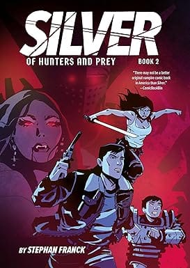 Silver Of Hunters And Prey A Graphic Novel