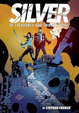 Silver Of Treasures And Thieves (silver Book #1) (a Graphic Novel)