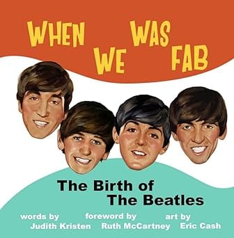 When We Was Fab The Birth Of The Beatles