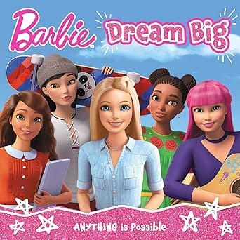 Barbie Dream Big Picture Book Anything Is Possible