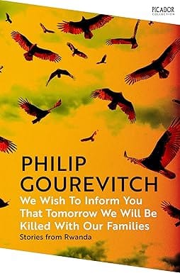 We Wish To Inform You That Tomorrow We Will Be Killed With Our Families