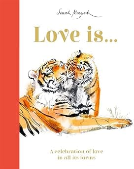 Love Is A Celebration Of Love In All Its Forms (sarah Maycock)