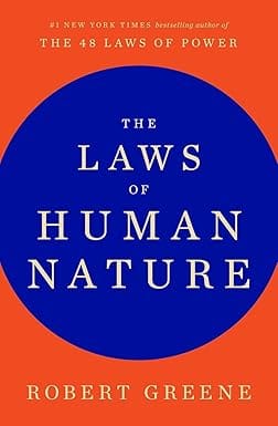 The Laws of Human Nature The Laws of Human Nature