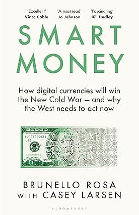 Smart Money How Digital Currencies Will Shape The New World Order