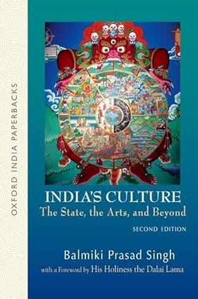 Indias Culture The State, The Arts, And Beyond Second Edition
