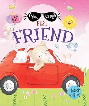 You Are My Best Friend Touch And Feel