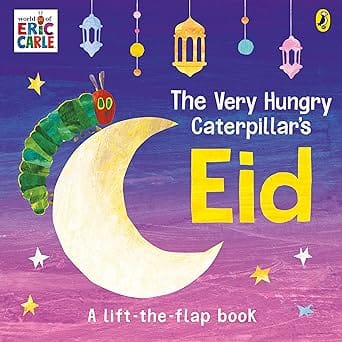 The Very Hungry Caterpillars Eid A Lift-the-flap Book