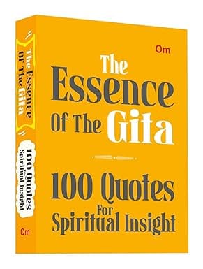 The Essence Of The Gita 100 Quotes For Spiritual Insight