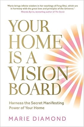 Your Home Is A Vision Board Harness The Secret Manifesting Power Of Your Home