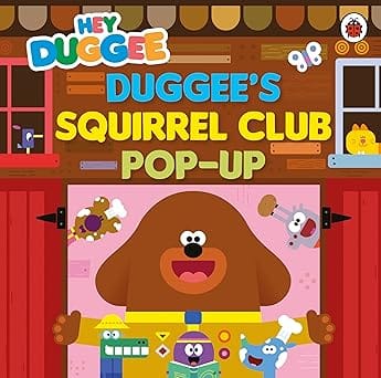 Hey Duggee Duggees Squirrel Club Pop-up A Pop-up Book