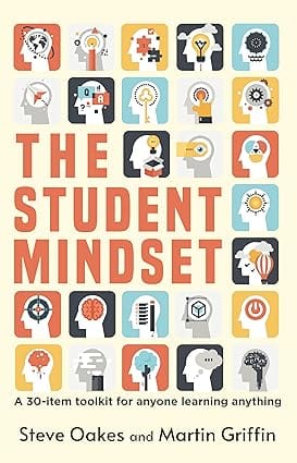 The Student Mindset A 30-item Toolkit For Anyone Learning Anything