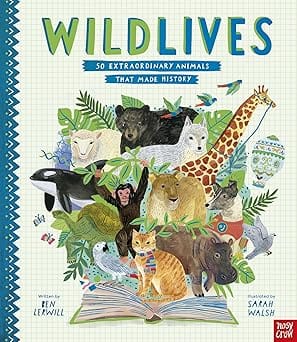 Wildlives 50 Extraordinary Animals That Made History