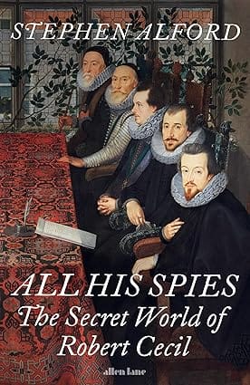 All His Spies The Secret World Of Robert Cecil