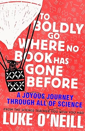 To Boldly Go Where No Book Has Gone Before A Joyous Journey Through All Of Science