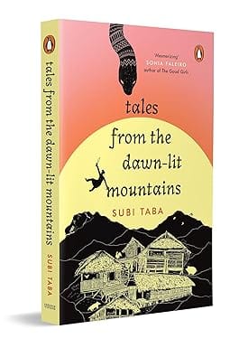 Tales From The Dawn-lit Mountains Stories From Arunachal Pradesh