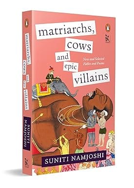 Matriarchs Cows And Epic Villains New And Selected Fables And Poems