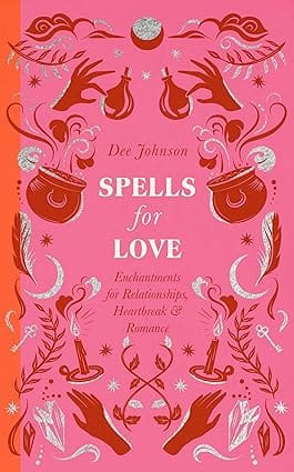 Spells For Love Enchantments For Relationships, Heartbreak And Romance