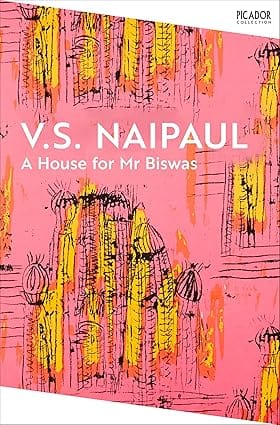 A House For Mr Biswas (picador Collection, 117)