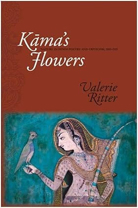 Kamas Flowers Nature In Hindi Poetry And Criticism, 1885-1925