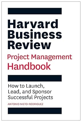 The Harvard Business Review Project Mana